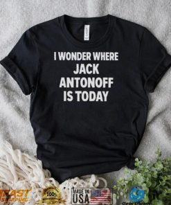 I wonder where Jack antonoff is today shirt