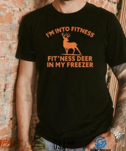 Im Into Fitness Fitness Deer In My Freezer Deer T Shirt