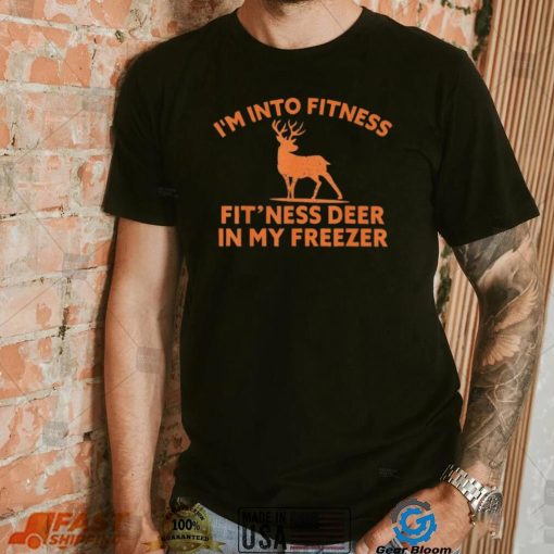 Im Into Fitness Fitness Deer In My Freezer Deer T Shirt