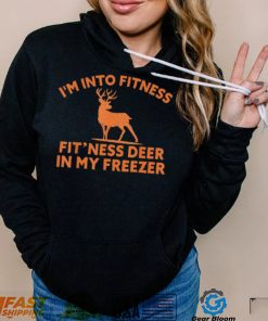 Im Into Fitness Fitness Deer In My Freezer Deer T Shirt