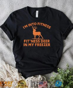 Im Into Fitness Fitness Deer In My Freezer Deer T Shirt