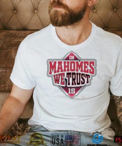 In Mahomes We Trust Super Bowl LVII Shirt