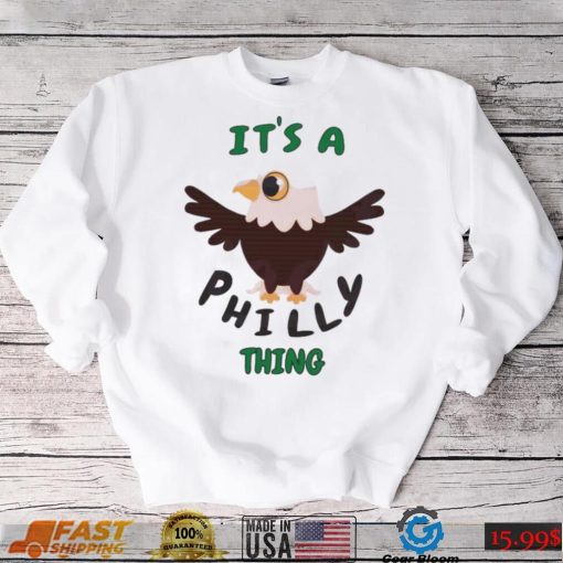 It’s A Philly Thing Philly Football Shirt