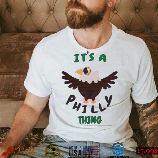 It’s A Philly Thing Philly Football Shirt