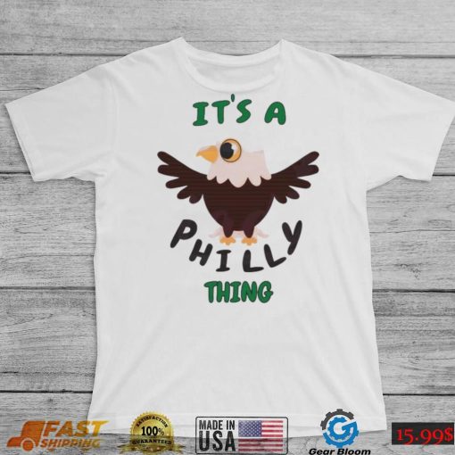 It’s A Philly Thing Philly Football Shirt