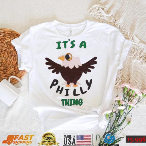 It’s A Philly Thing Philly Football Shirt