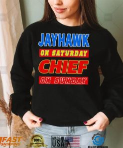 Jayhawk On Saturday Chief On Sunday Shirt