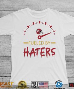 Kansas City Chiefs Fueled By Haters Shirt