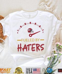 Kansas City Chiefs Fueled By Haters Shirt