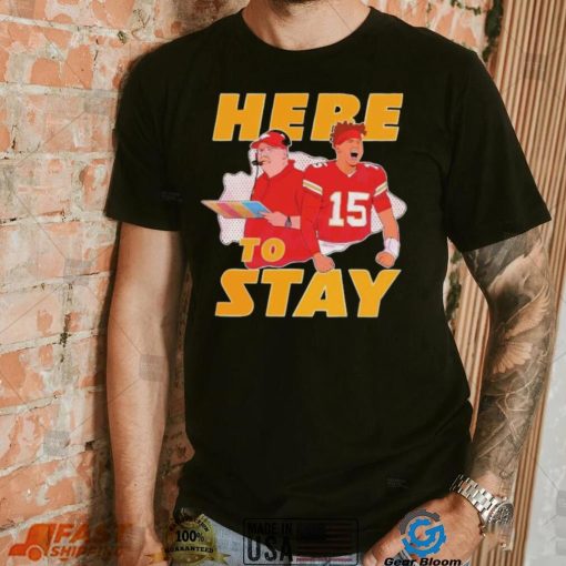 Kansas City Chiefs Here To Stay Shirt