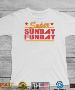 Kansas City Chiefs Super Bowl Lvii Sunday Funday Shirt