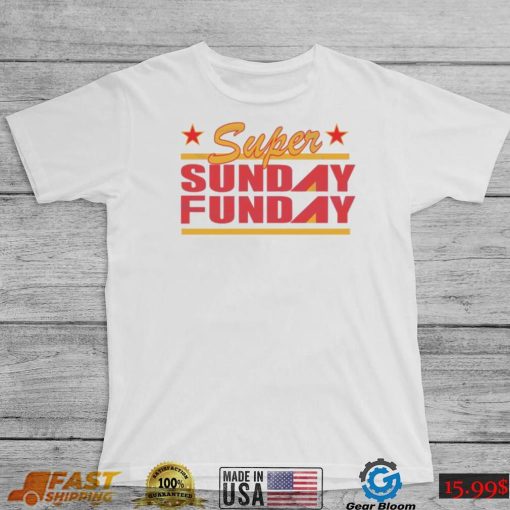 Kansas City Chiefs Super Bowl Lvii Sunday Funday Shirt