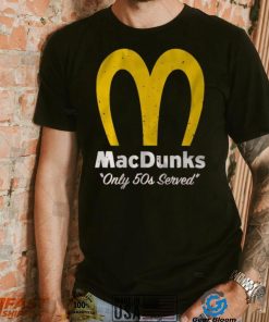 Macdunks Only 50s Served Shirt