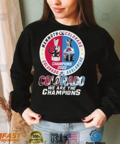 Mammoth Colorado Avalanche Colorado Colorado We Are The Champions Shirt