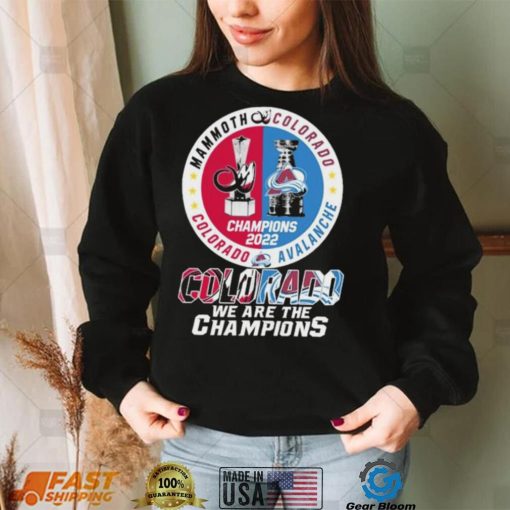 Mammoth Colorado Avalanche Colorado Colorado We Are The Champions Shirt