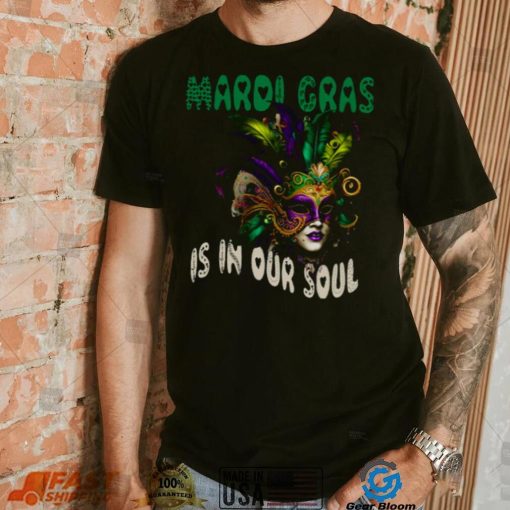 Mardi Gras Is In Our Soul My Gnomies t shirt
