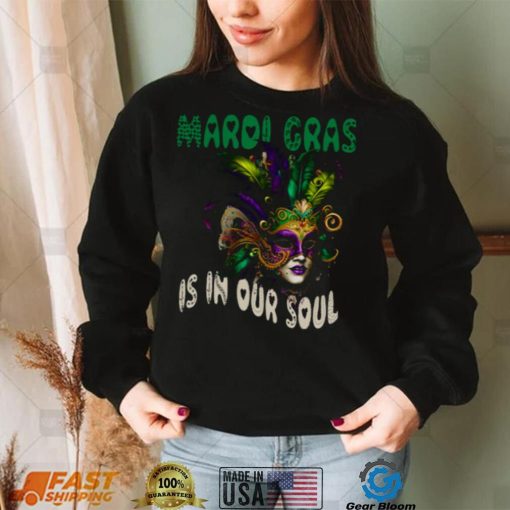 Mardi Gras Is In Our Soul My Gnomies t shirt