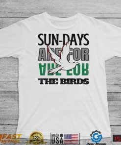 Philadelphia Eagles Sundays Are For The Birds Love 2023 Shirt