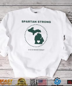 Spartan Strong 2 13 23 Never Forget Michigan State Shirt