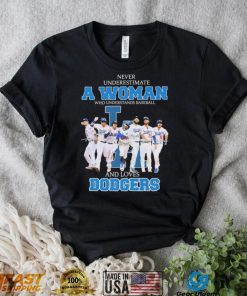 Never Underestimate A Woman Who Understand Baseball And Loves Los Angeles Dodgers Nl West Champions Signatures Shirt