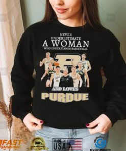 Never underestimate a woman who understands basketball and loves Purdue shirt