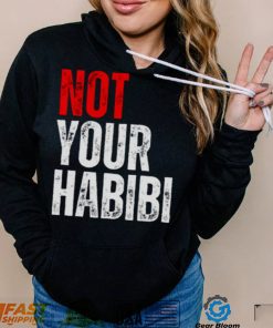 Not Your Habibi Quote t shirt