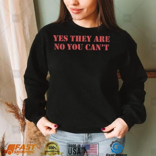 Men’s Yes They Are No You Can’t T-Shirt – Official Merchandise