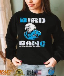 Philadelphia Eagles Bird Gang No One Likes Us We Don’t Care Shirt