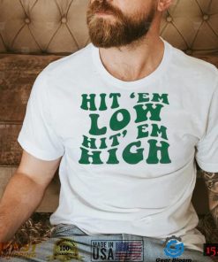 Philadelphia Eagles Hit ’em Low Hit ’em High Shirt
