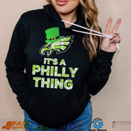 Philadelphia Eagles It’s A Philly Thing Patrick’s Day Shirt