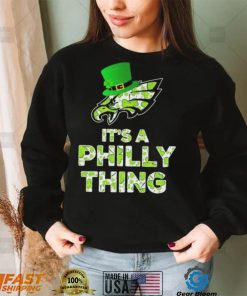 Philadelphia Eagles It’s A Philly Thing St Patrick’s Day Shirt