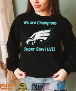 Philadelphia Eagles We Are Champions Super Bowl LVII Shirt