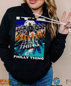 Philadelphia Eagles players it’s Philly thing shirt