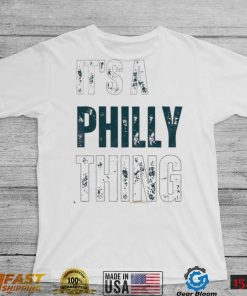 Philedelphia Football It’s A Philly Thing Shirt