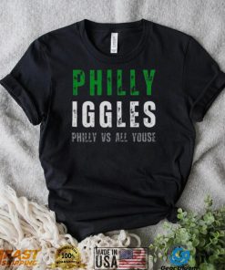 Philly Iggles Philly vs all Youse shirt