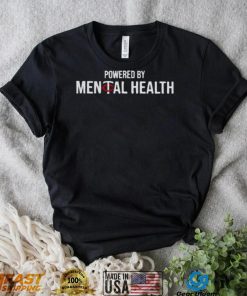 Powered by mental health t shirt