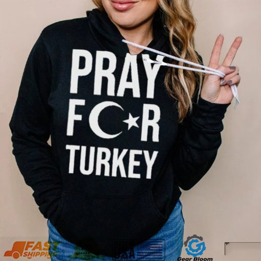 Pray For Turkey 4 Shirt