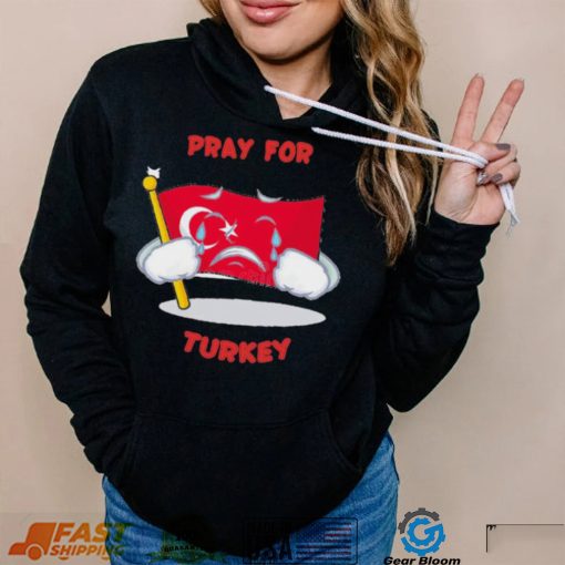 Pray For Turkey Cry T shirt