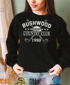 Property Of Bushwood Property Of Country Club shirt