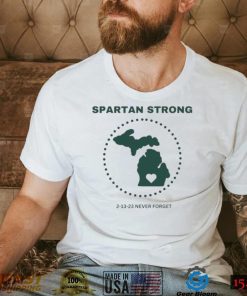 Spartan Strong 2 13 23 Never Forget Michigan State Shirt