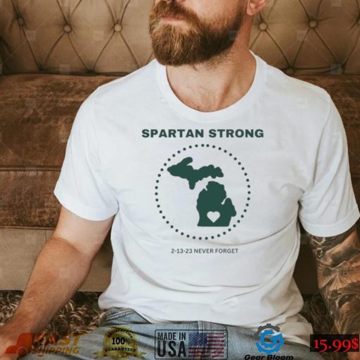 Michigan State Spartans Shirt – Spartan Strong 2 13 23 Never Forget