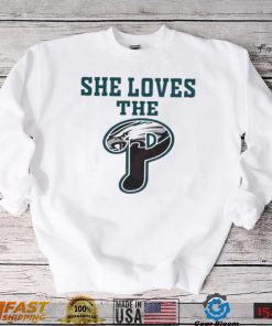 She Love The P Philadelphia Eagles Shirt