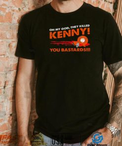 South Park oh my God they killed Kenny you bastards cartoon shirt