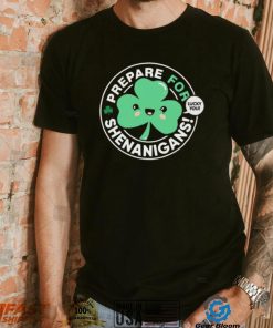 St’ Patrick’s Day prepare for Shenanigans lucky you cute Shamrock T shirt