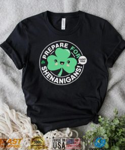 St’ Patrick’s Day prepare for Shenanigans lucky you cute Shamrock T shirt