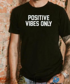 St Patrick’s day positive vibes only shirt