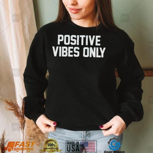 Positive Vibes Only St. Patrick’s Day T-Shirt