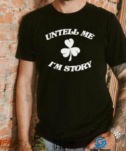 2023 St. Patrick’s Day Shamrock Tell Me I’m Irish Story T-Shirt