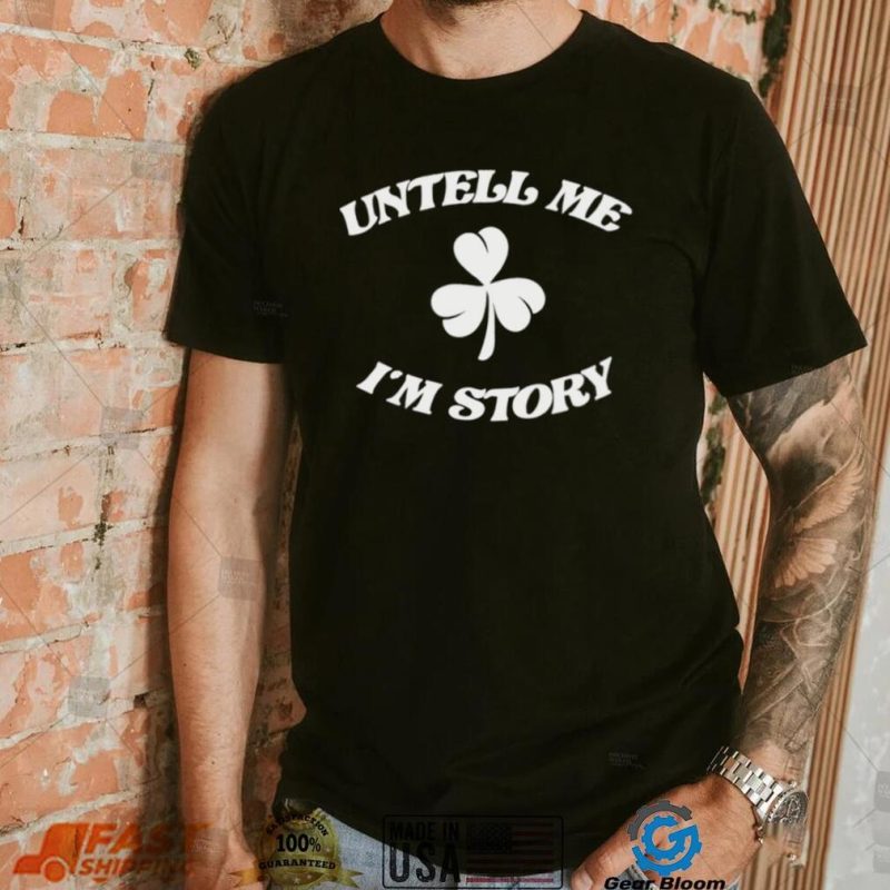 2023 St. Patrick’s Day Shamrock Tell Me I’m Irish Story T-Shirt