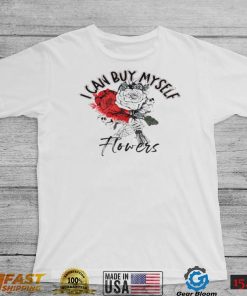 I Can Buy Myself Flowers Valentine’s Day1Shirt